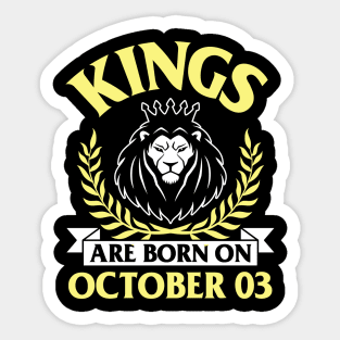 Kings Are Born On October 03 Happy Birthday To Me You Papa Daddy Uncle Brother Husband Son Sticker